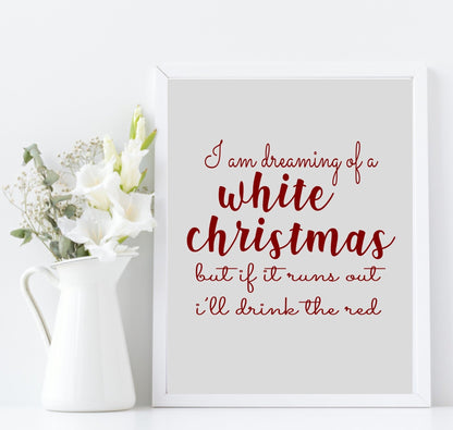 I'm Dreaming Of a White Wine Christmas Print | Fun Sassy Wall Art | Customisable