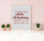 I'm Dreaming Of a White Wine Christmas Print | Fun Sassy Wall Art | Customisable - Larosier Prints