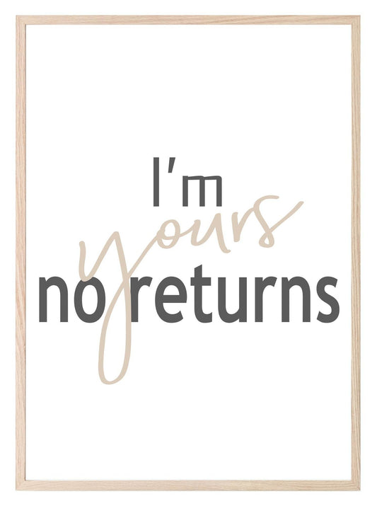 I'm Yours No Returns Print | Love & Family Romantic Wall Art | Customisable
