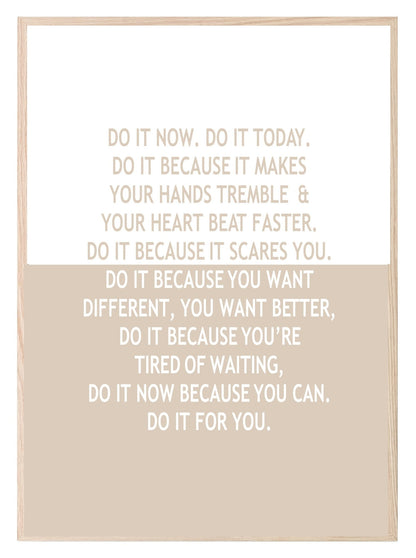 Inspirational Do It Now Print | Do it for you | Motivational Quote | Customisable