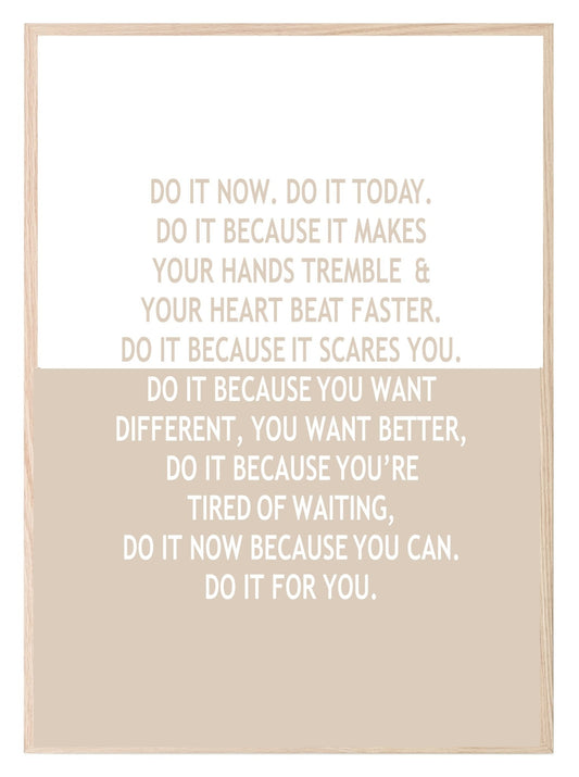 Inspirational Do It Now Print | Do it for you | Motivational Quote | Customisable