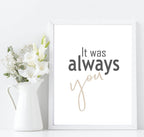 It Was Always You Print | Love & Romance Wall Art | Customisable - Larosier Prints