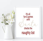 It's All Fun & Games Until Santa Checks The Naught List Print | Christmas Wall Art | Customisable - Larosier Prints