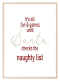 It's All Fun & Games Until Santa Checks The Naught List Print | Christmas Wall Art | Customisable - Larosier Prints