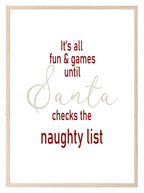 It's All Fun & Games Until Santa Checks The Naught List Print | Christmas Wall Art | Customisable - Larosier Prints