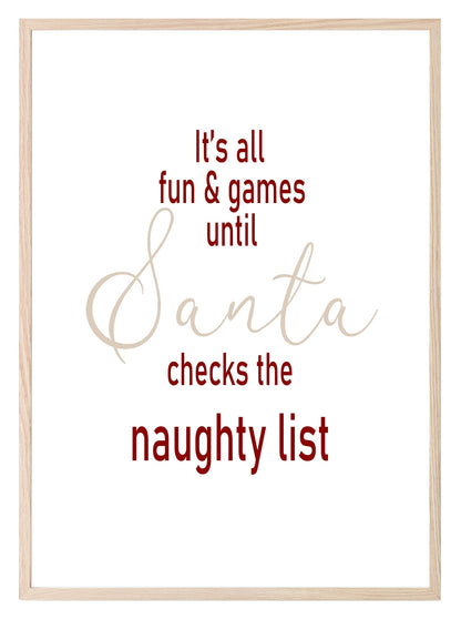 It's All Fun & Games Until Santa Checks The Naught List Print | Christmas Wall Art | Customisable