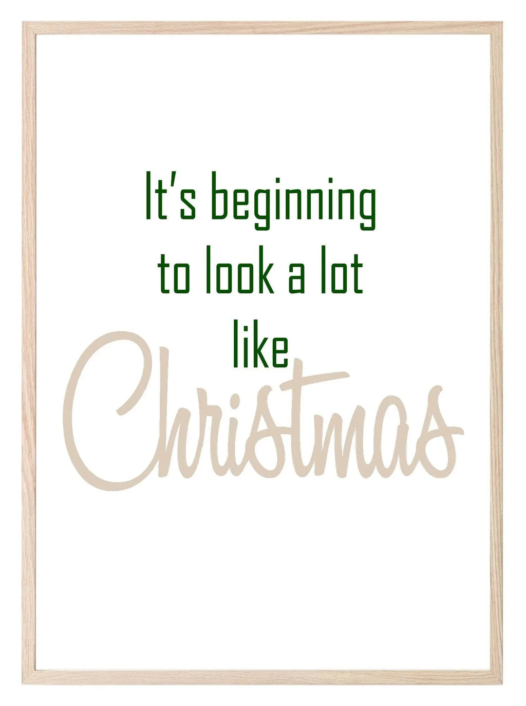 It's Beginning To Look A Lot Like Christmas Print | Festive Wall Art | Customisable - Larosier Prints