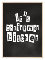 It's Christmas Bitches Print | Sweary Funny Festive Wall Art | Customisable - Larosier Prints