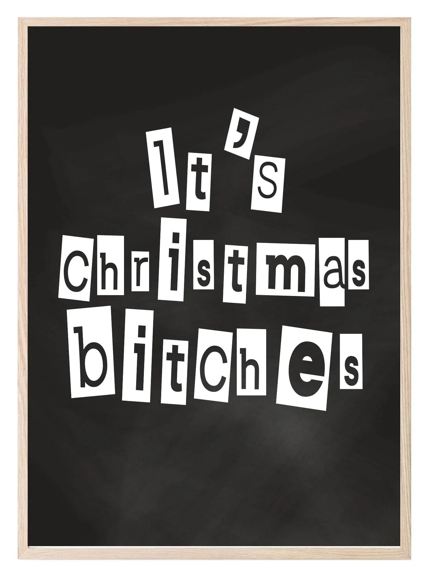 It's Christmas Bitches Print | Sweary Funny Festive Wall Art | Customisable - Larosier Prints