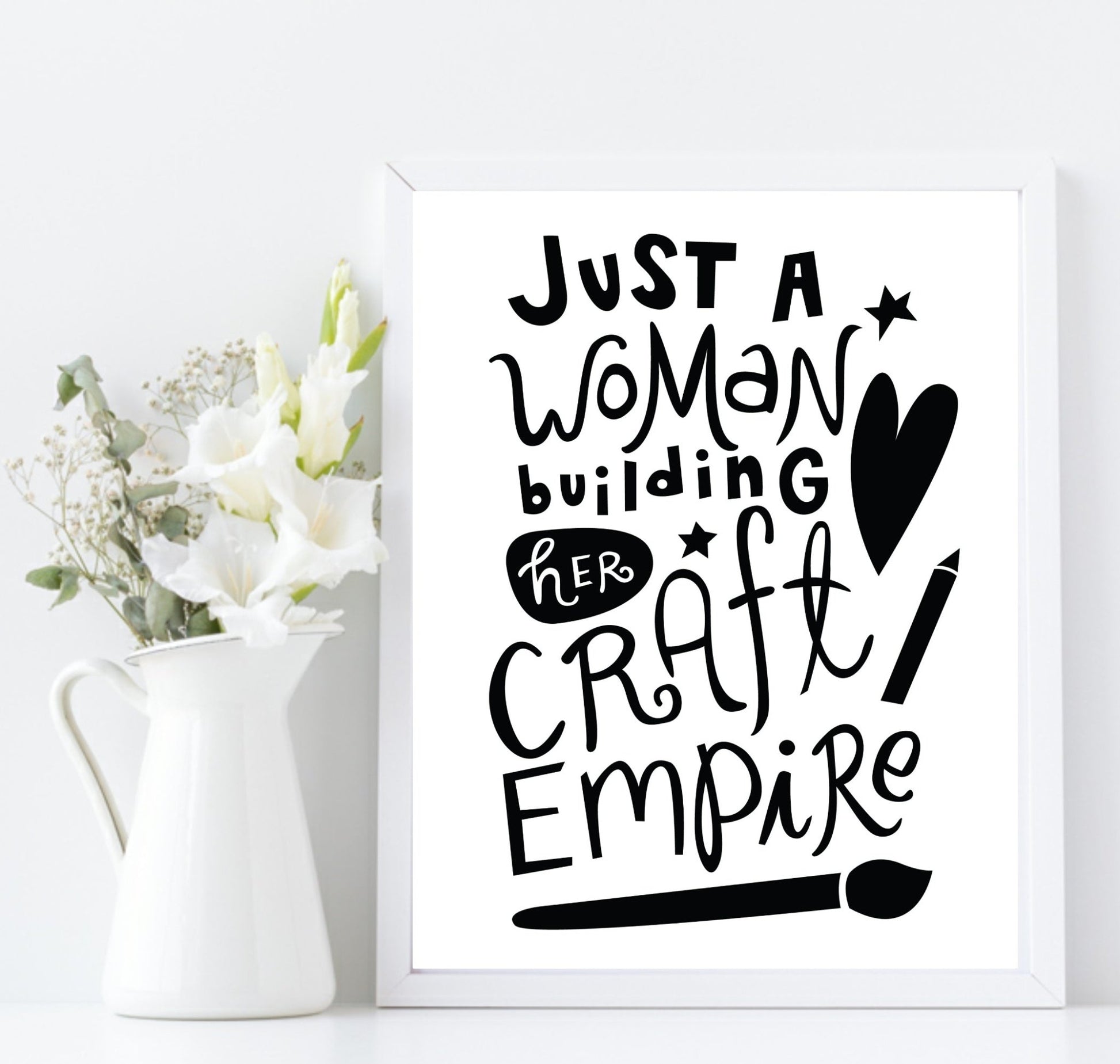 Just A Woman Building Her Craft Empire Print | Crafter Wall Art