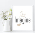 Just Imagine Print | Inspirational Wall Art | Customisable - Larosier Prints