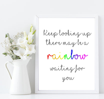 Keep Looking Up, There May Be A Rainbow Print | Inspirational Wall Art | Customisable