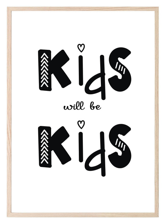 Kids Will Be Kids Print | Scandinavian Inspired Wall Art