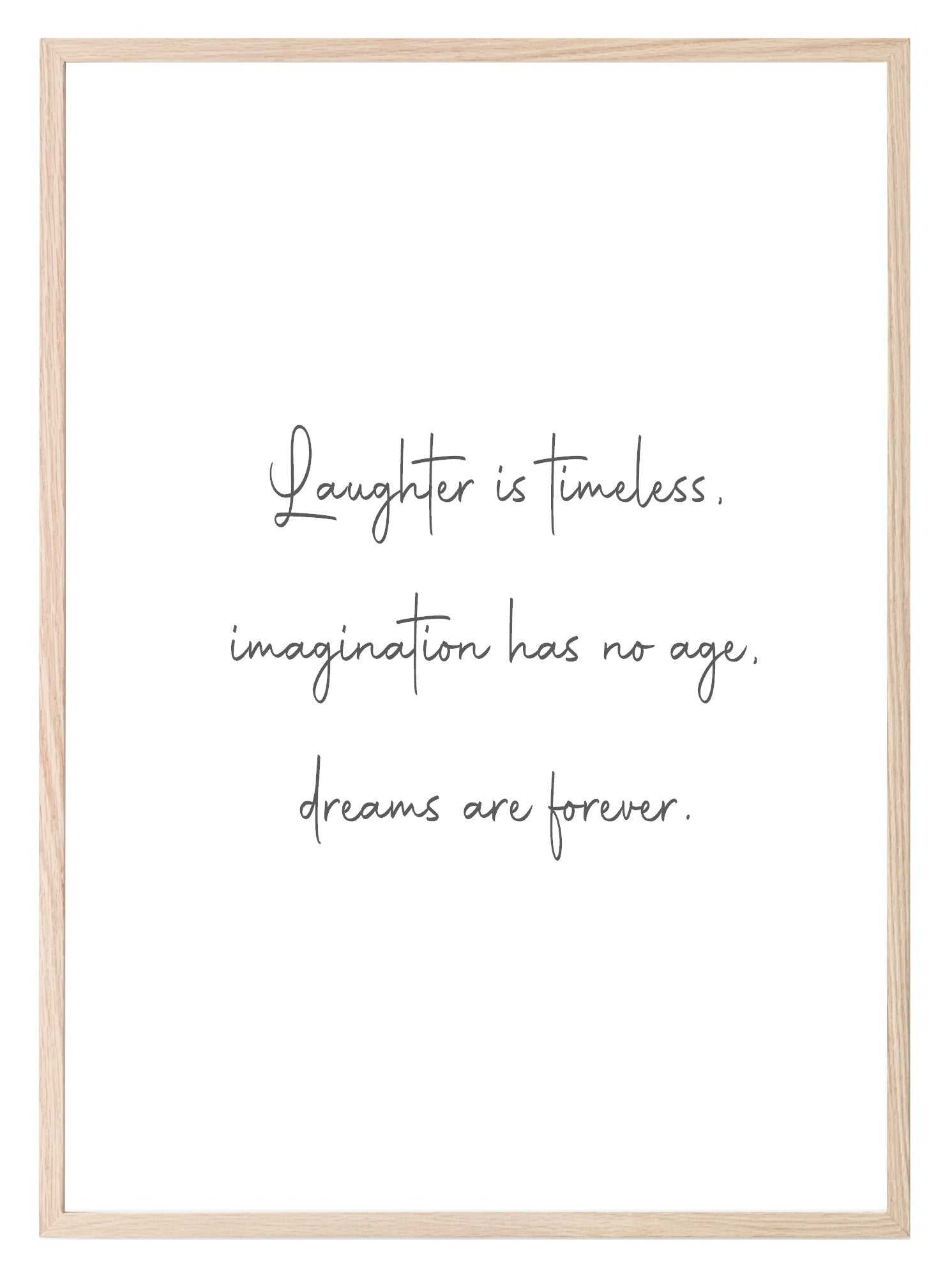 Laughter Is Timeless, Dreams Are Forever Print | Inspirational Wall Art | Customisable