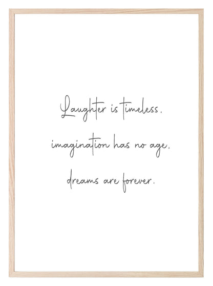 Laughter Is Timeless, Dreams Are Forever Print | Inspirational Wall Art | Customisable