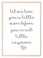 Let Me Love You A Little More Print | Family Wall Art | Customisable - Larosier Prints
