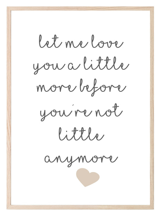 Let Me Love You A Little More Print | Family Wall Art | Customisable