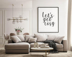 Let's Get Cosy Print | Home Wall Art | Customisable - Larosier Prints