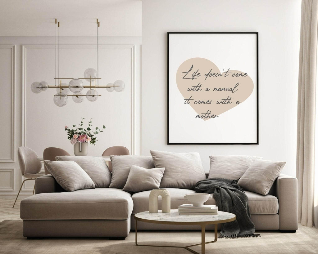 Life Doesn't Come With A Manual, It Comes With A Mother Print | Mum Wall Art | Customisable - Larosier Prints