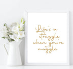Life's A Struggle, When You're A Muggle | Funny Wall Art | Customisable - Larosier Prints