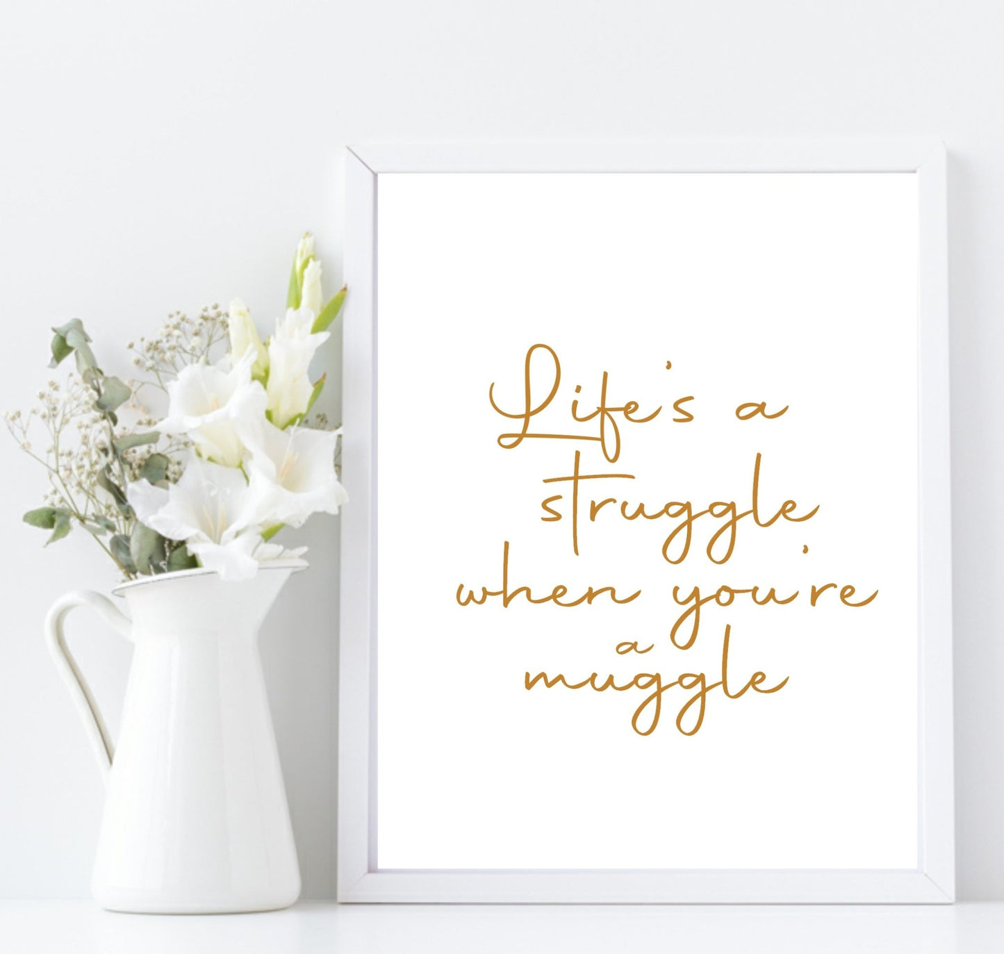 Life's A Struggle, When You're A Muggle | Funny Wall Art | Customisable