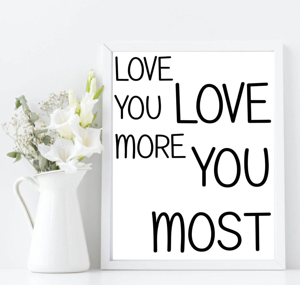 Love You More, Love You Most Print | Family & Romance Wall Art - Larosier Prints