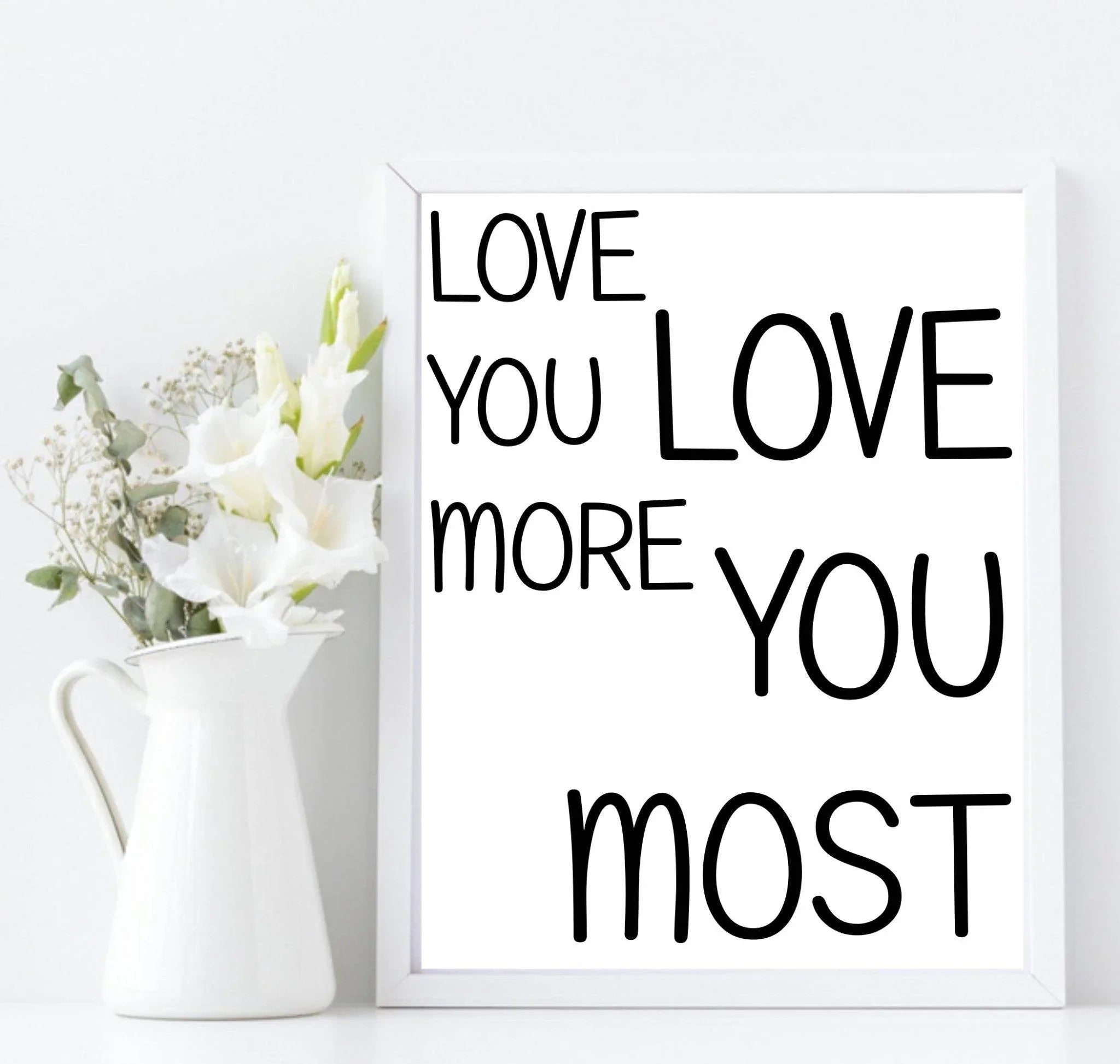 Love You More, Love You Most Print | Family & Romance Wall Art - Larosier Prints