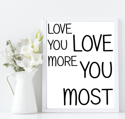 Love You More, Love You Most Print | Family & Romance Wall Art