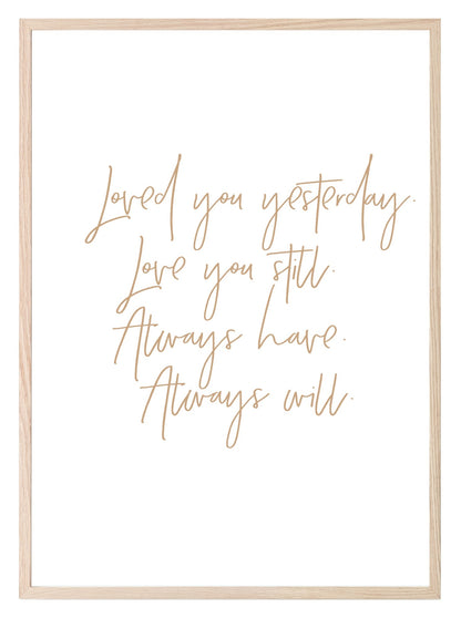 Loved You Yesterday, Always Will Print | Family & Romance Wall Art | Customisable