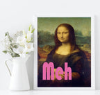 Meh Mona Lisa Print | Funny Sarcastic Wall Art - Larosier Prints