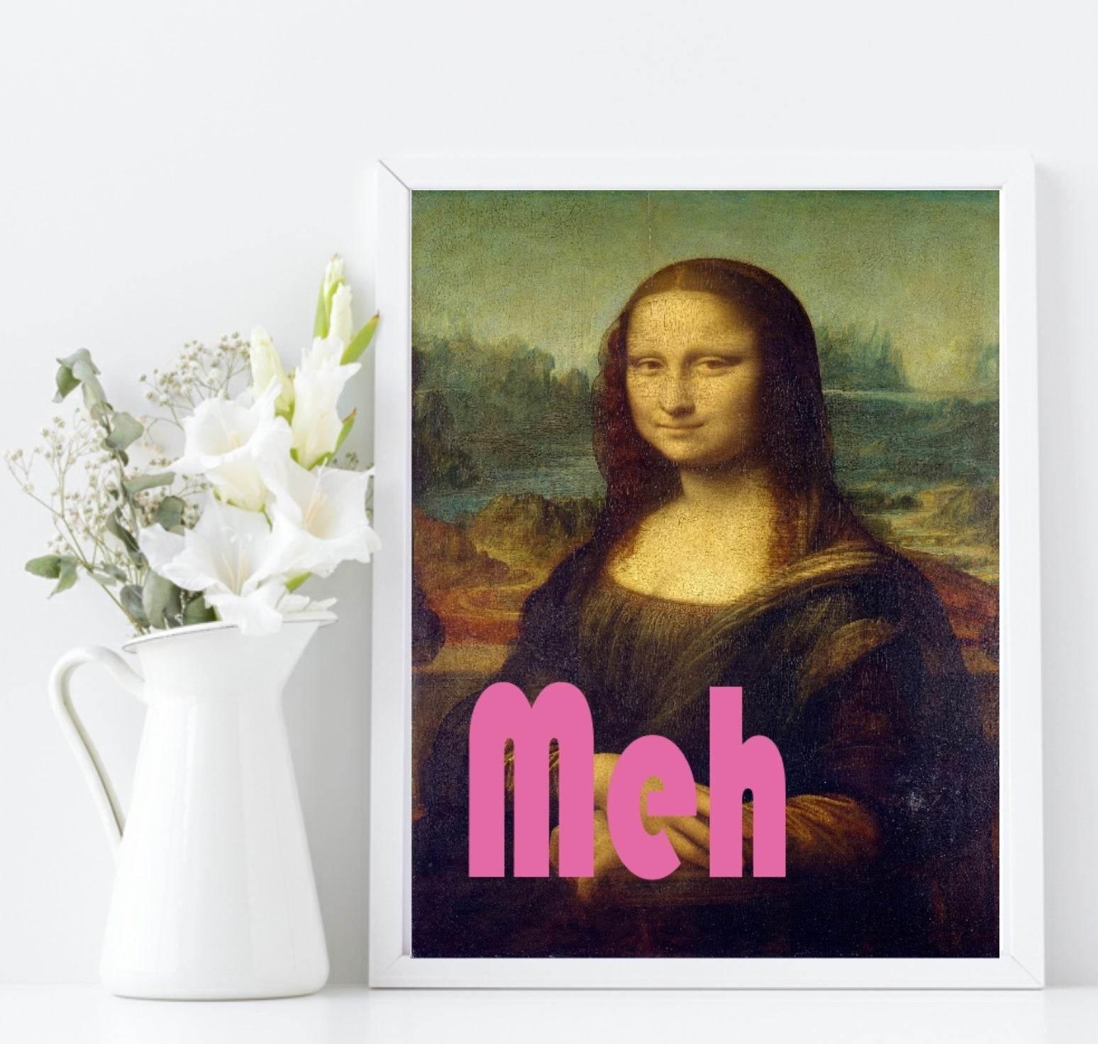 Meh Mona Lisa Print | Funny Sarcastic Wall Art - Larosier Prints