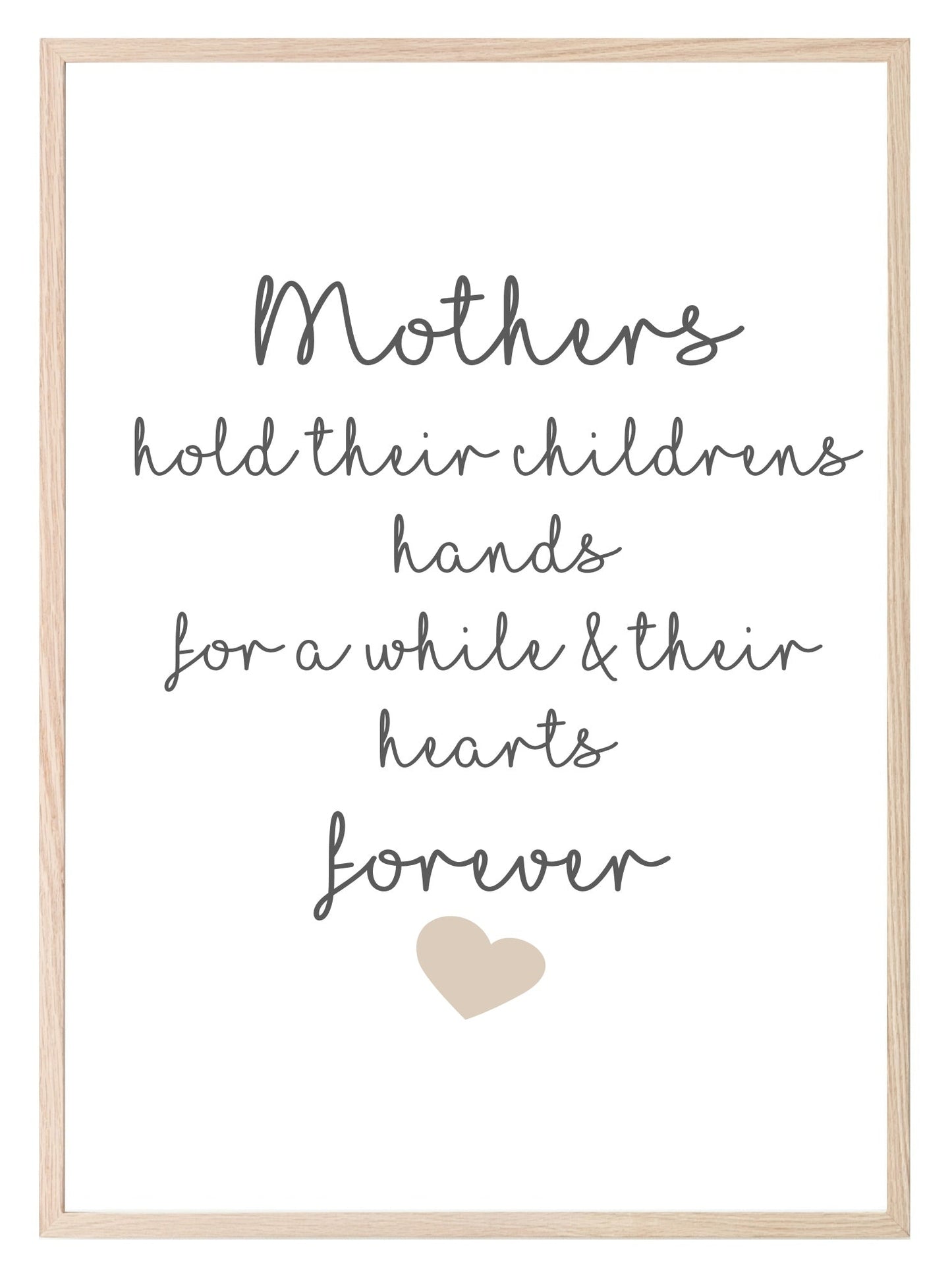 Mothers Hold Their children's Hearts Forever Print | Family Wall Art | Customisable