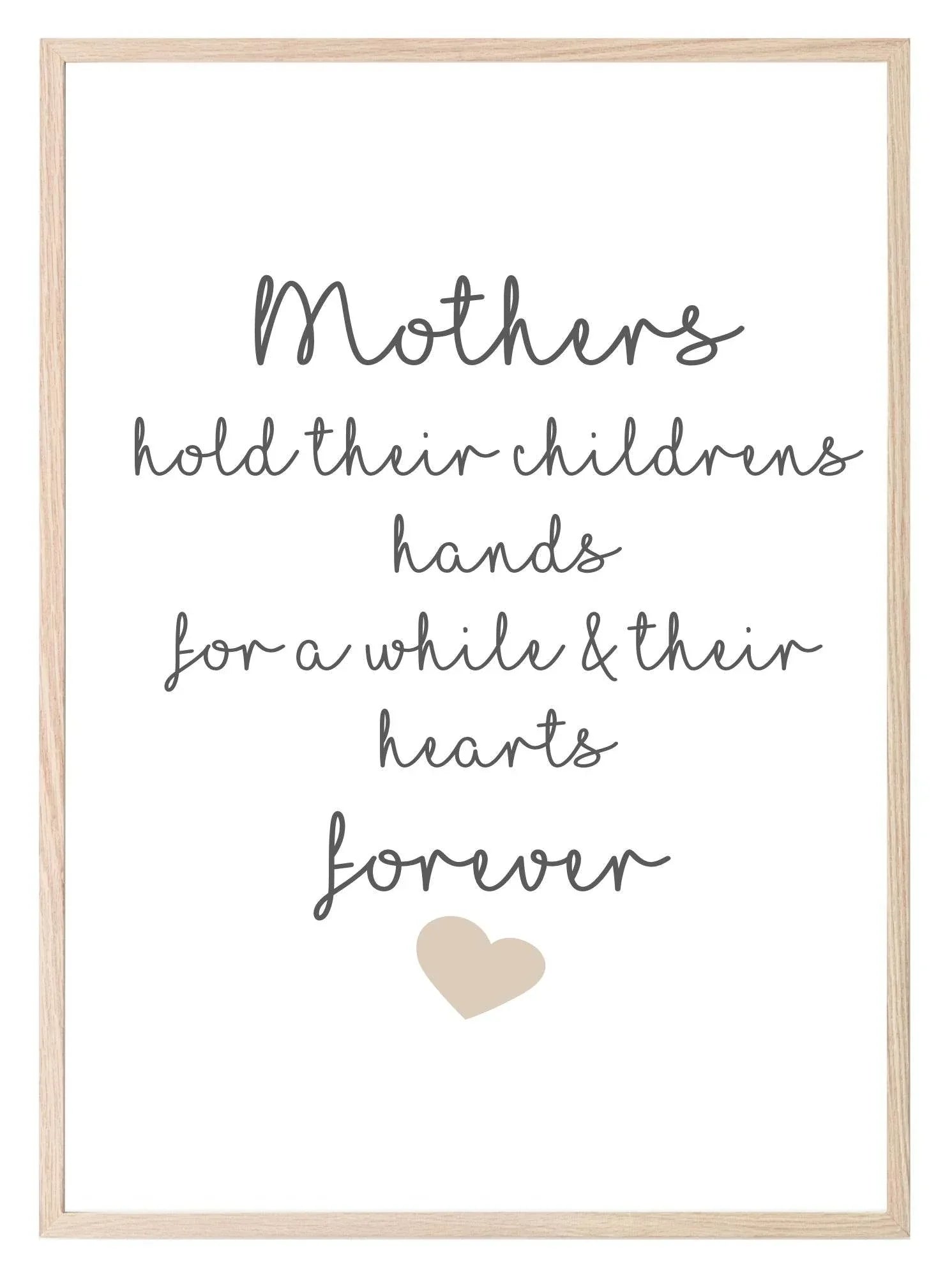 Mothers Hold Their children's Hearts Forever Print | Family Wall Art | Customisable - Larosier Prints
