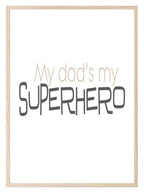 My Dad's My Superhero Print | Fathers Day Wall Art | Customisable - Larosier Prints