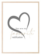 My Favourite Notification Print | Love & Romance Print | Customisable - Larosier Prints