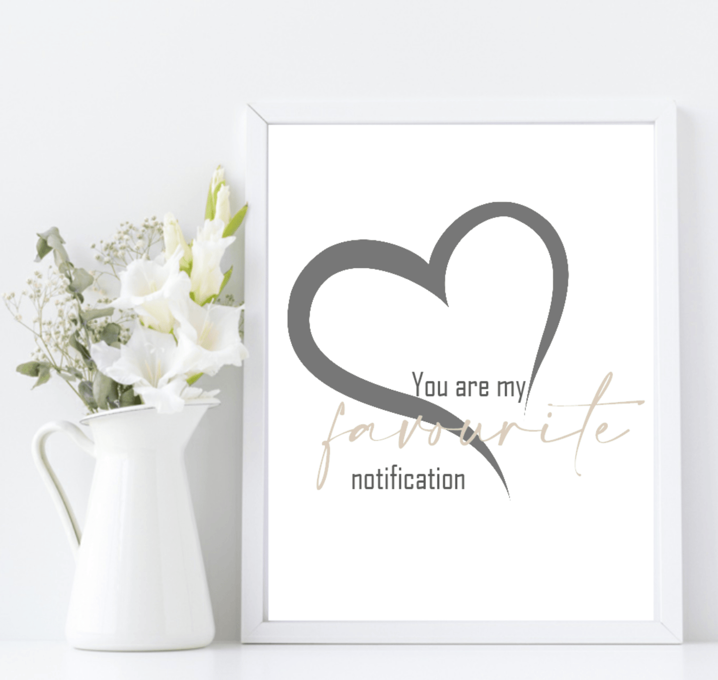 My Favourite Notification Print | Love & Romance Print | Customisable