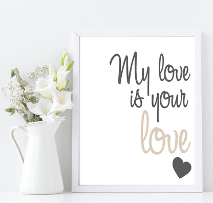 My Love Is Your Love Print | Love & Romance Wall Art | Customisable