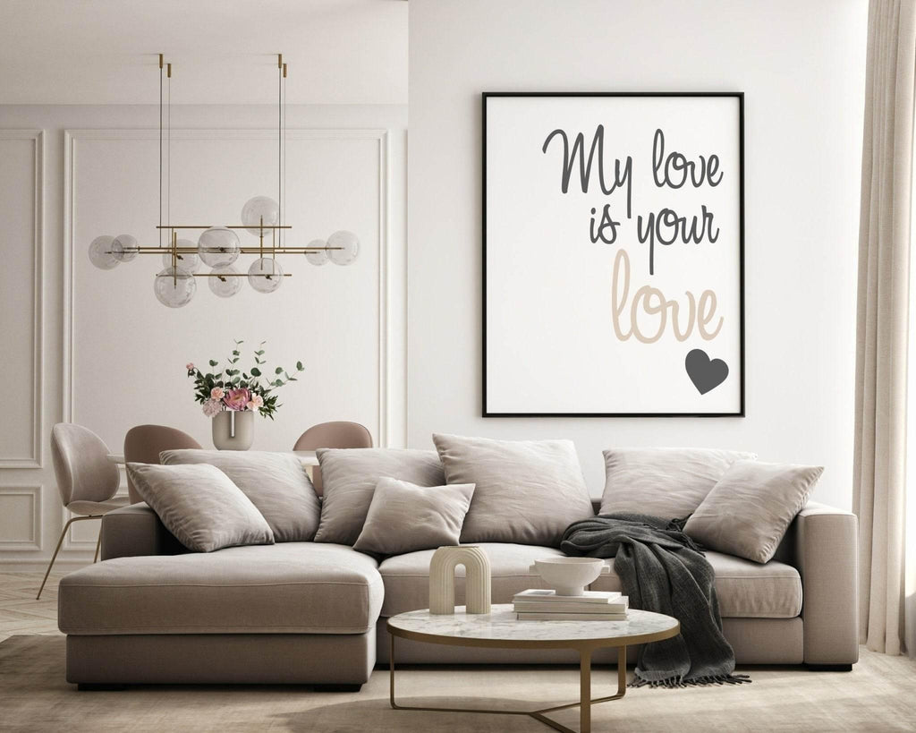 My Love Is Your Love Print | Love & Romance Wall Art | Customisable - Larosier Prints