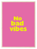No Bad Vibes Print | Bright Wall Art | Customisable - Larosier Prints