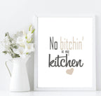 No Bitchin' In My Kitchen Print | Kitchen Wall Art - Larosier Prints