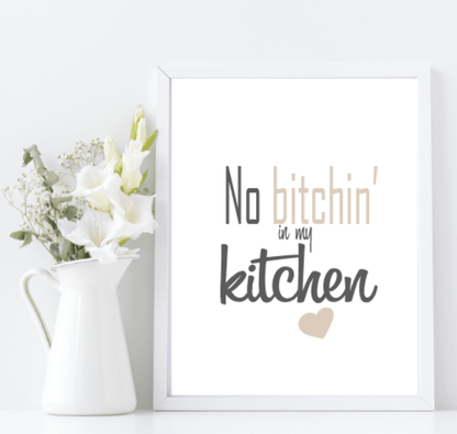 No Bitchin' In My Kitchen Print | Kitchen Wall Art