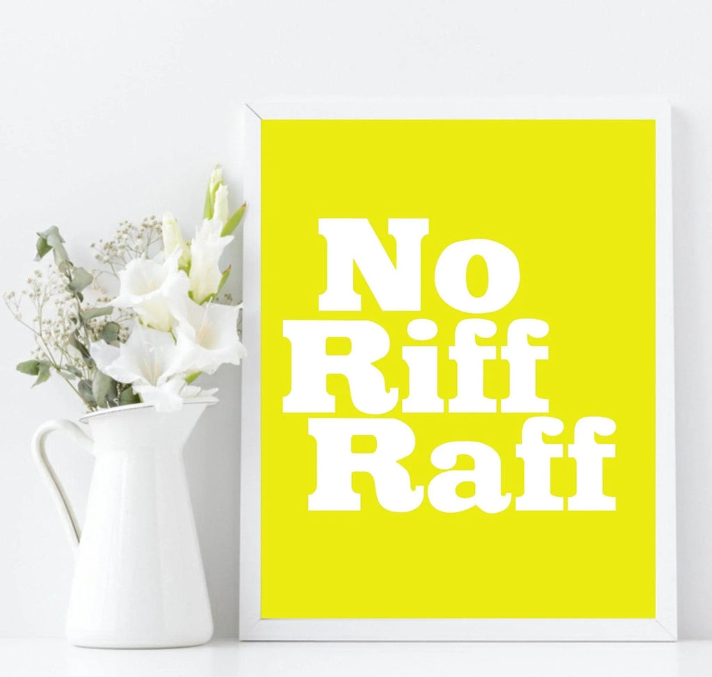 No Riff Raff Print | Fun Hallway Wall Art | Customisable - Larosier Prints