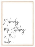 Nobody Puts Baby In the Corner Print | Inspirational Wall Art - Larosier Prints