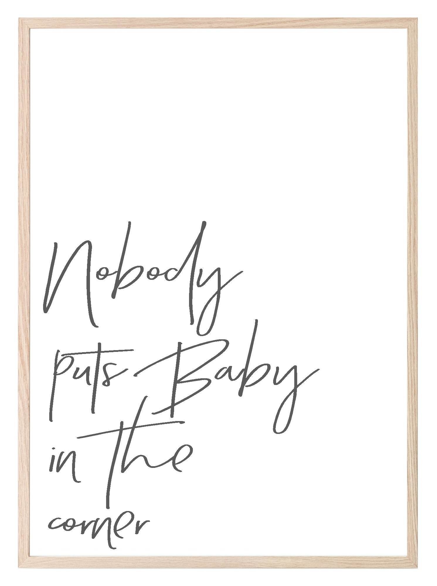Nobody Puts Baby In the Corner Print | Inspirational Wall Art