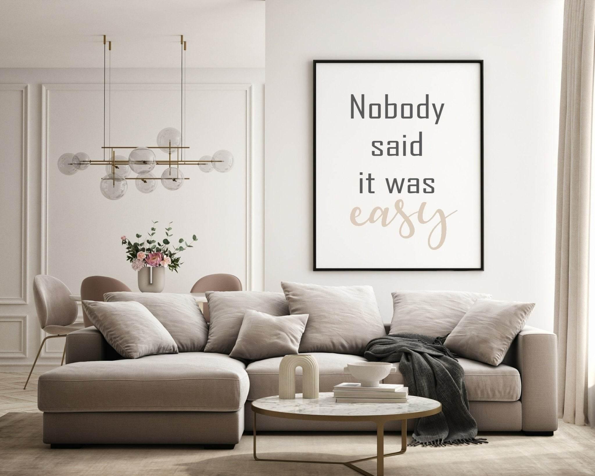 Nobody Said It Was Easy Print | Motivational Wall Art | Customisable - Larosier Prints