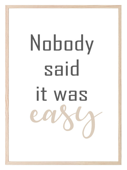 Nobody Said It Was Easy Print | Motivational Wall Art | Customisable