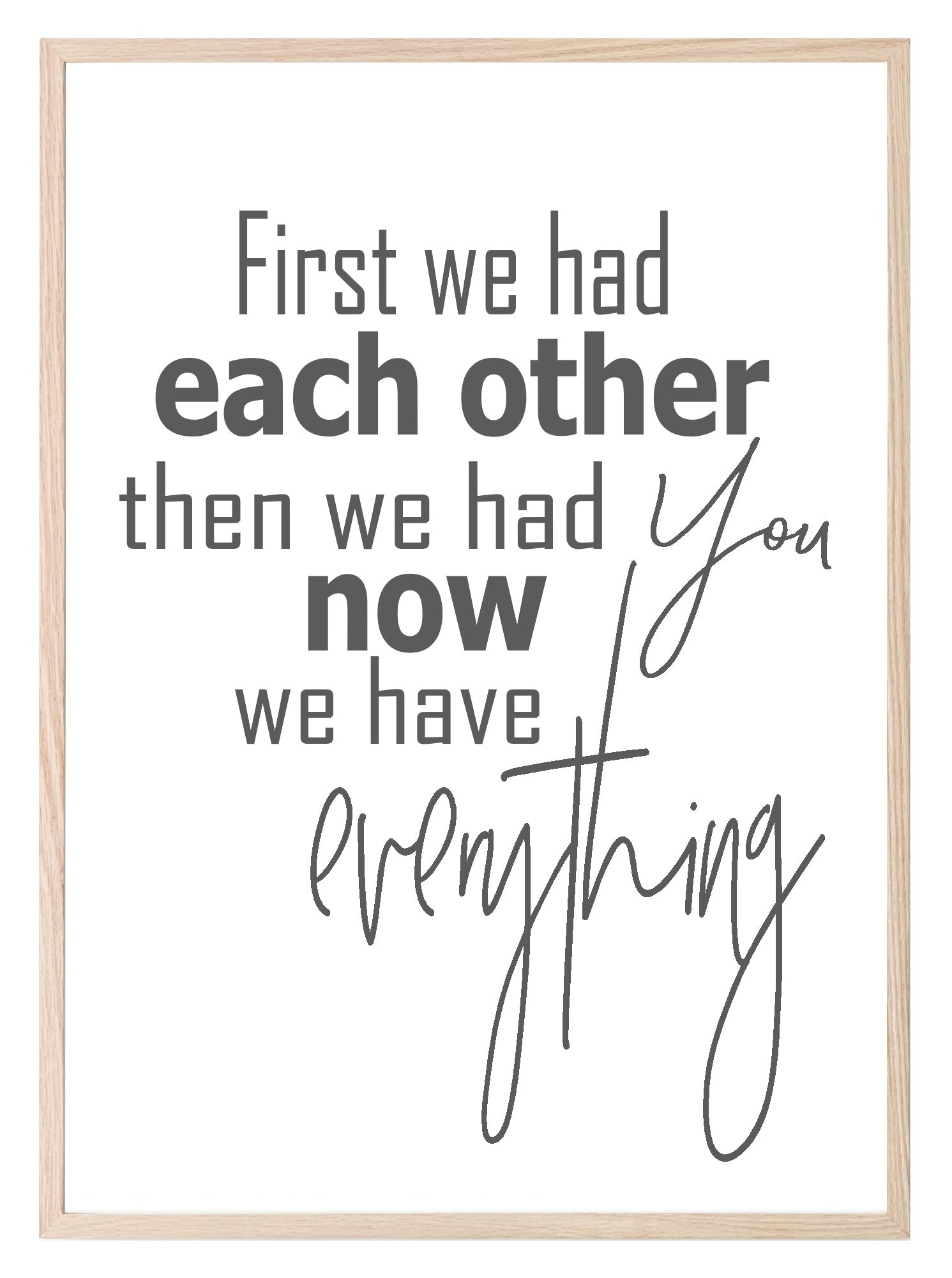 Now We have Everything Print | Family Wall Art | Customisable