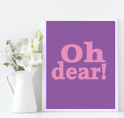 Oh Dear! Print | Bright Fun Wall Art | Customisable