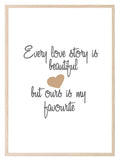 Our Love Story Is My Favourite Print | Love & Romance Wall Art | Customisable - Larosier Prints