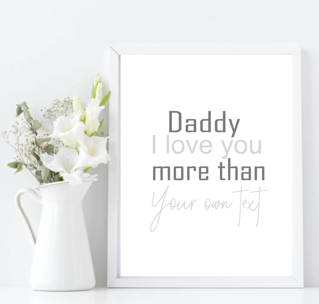 Personalised Daddy I Love You More Than Print | Customisable Fathers Day Wall Art - Larosier Prints